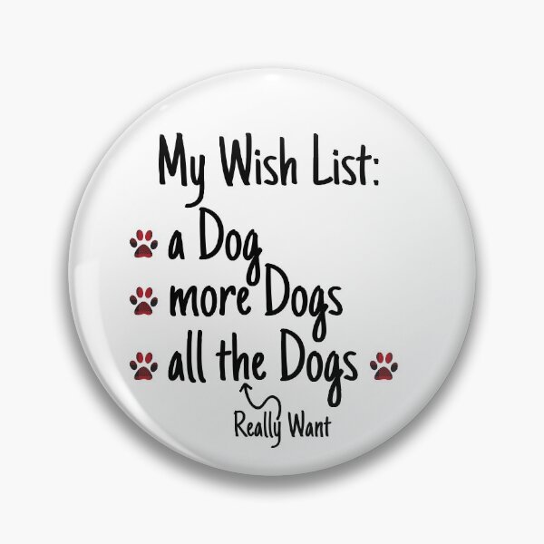 Item preview, My Wish List a dog More Dogs All The Dogs Pet Animals Lovers designed and sold by Nzgiftsandmore.