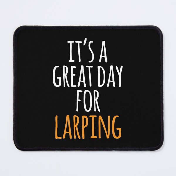 Item preview, It's a Great Day for Larping designed and sold by kindxinn.