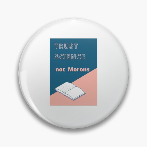 Item preview, Trust Science not morons. designed and sold by Designspot2020.