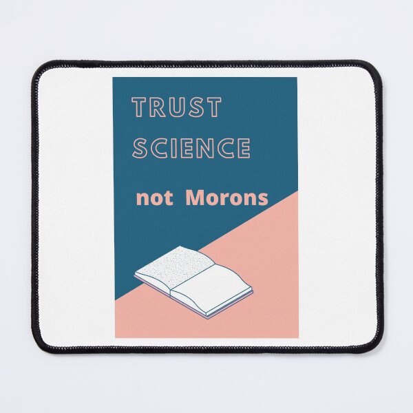 Item preview, Trust Science not morons. designed and sold by Designspot2020.