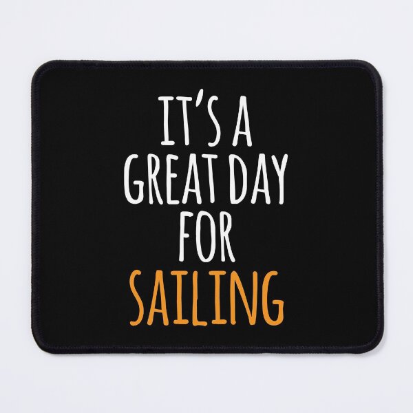 Item preview, It's a Great Day for Sailing designed and sold by kindxinn.