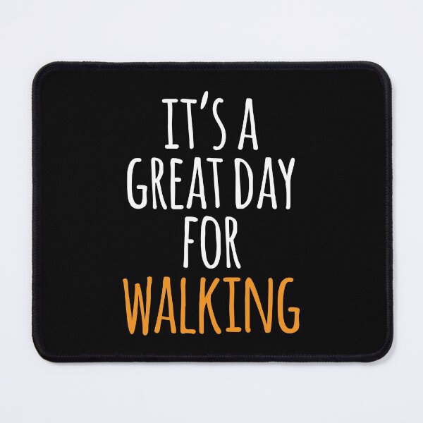 Item preview, It's a Great Day for Walking designed and sold by kindxinn.