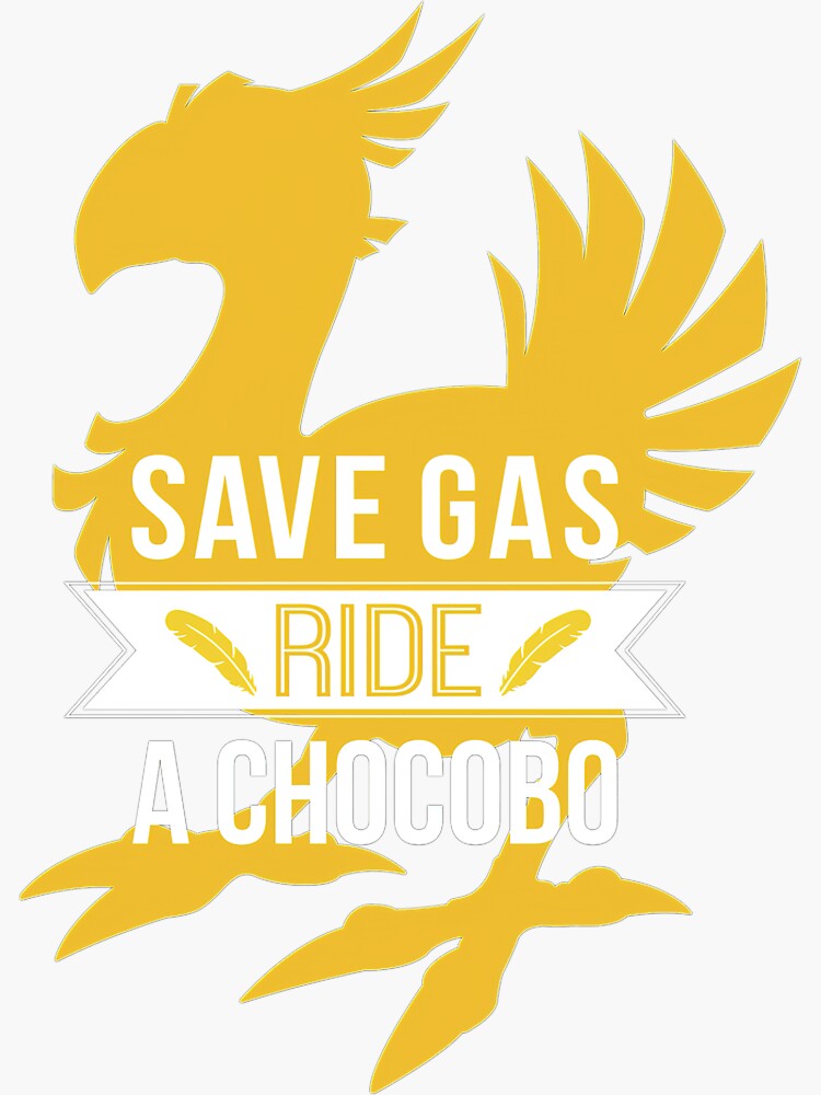 Save Gas Ride A Chocobo Sticker By Joanneedna9r8 Redbubble