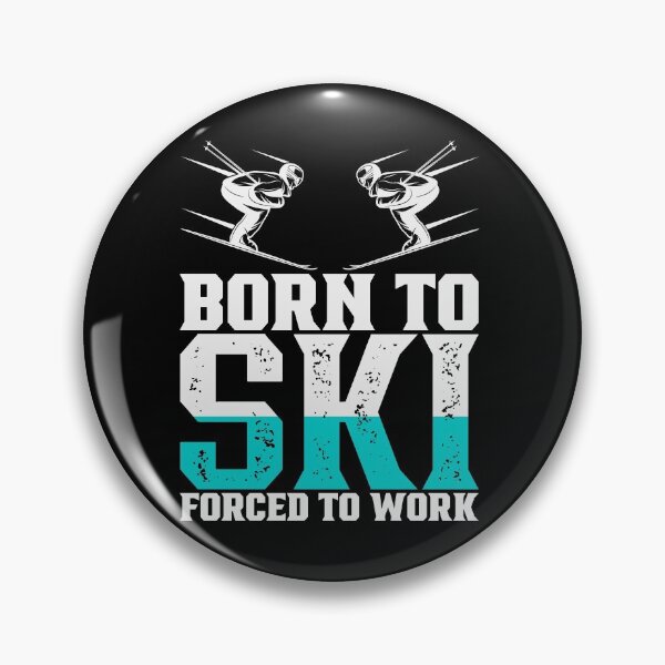 Item preview, Born To Ski Forced To Work | Funny Winter Extreme Sports Skiing Quote designed and sold by thecooltable.