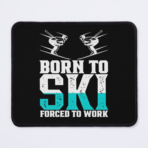 Item preview, Born To Ski Forced To Work | Funny Winter Extreme Sports Skiing Quote designed and sold by thecooltable.