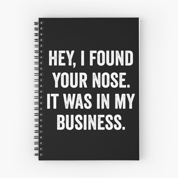 Item preview, Hey, I Found Your Nose. It Was In My Business. designed and sold by HorizonDesignz.