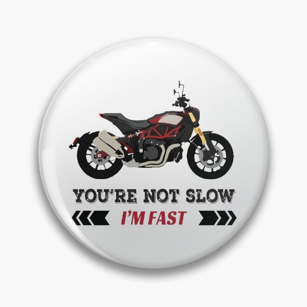 Item preview, Indian FTR 1200 with quote "You're not slow, I'm fast" designed and sold by WiredDesigns.