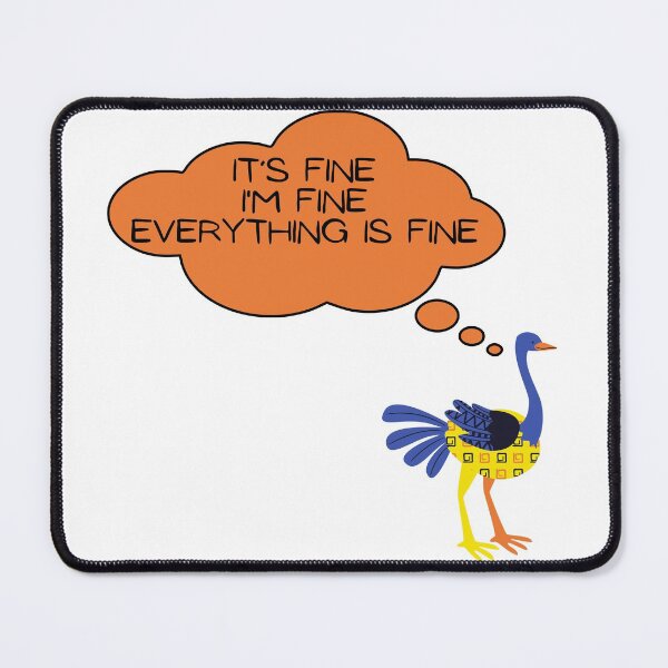 Item preview, Cute Ostrich: It’s fine I’m fine everything is fine designed and sold by Dinoroarrr.