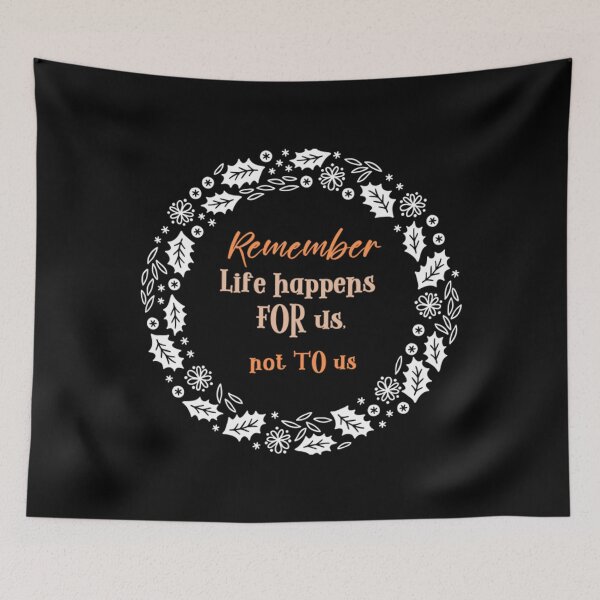 Item preview, Remember Life Happens For Us Not To Us T-ShirtRemember, Life happens FOR us, not TO us! (holiday wreath) designed and sold by RepVilles.