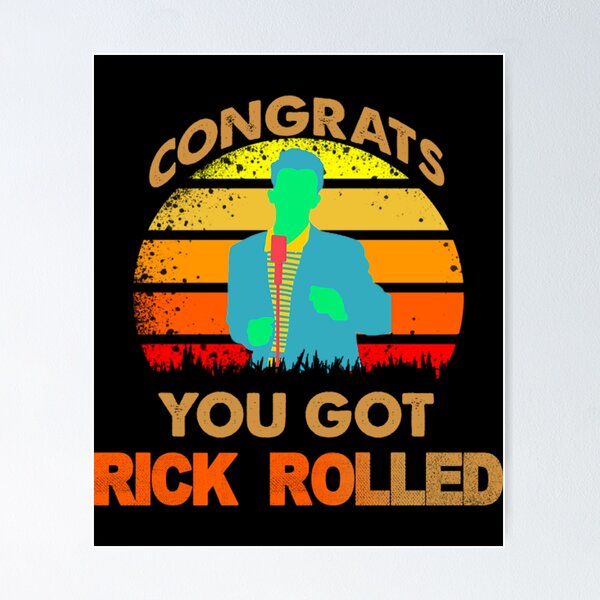 Rickrolling Poster for Sale by TLDD-Designs