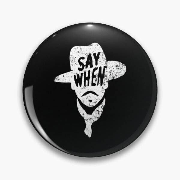 Item preview, Say When T-ShirtSay When Doc Holiday designed and sold by RepVilles.