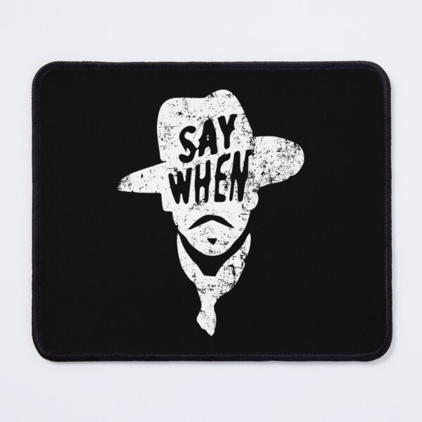 Item preview, Say When T-ShirtSay When Doc Holiday designed and sold by RepVilles.