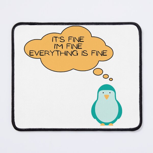 Item preview, Cute Penguin: It’s fine I’m fine everything is fine  designed and sold by Dinoroarrr.