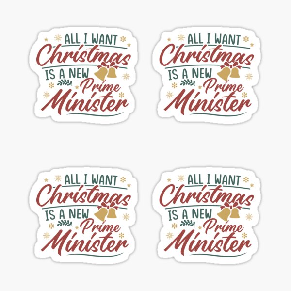 All I Want For Christmas Is A New Prime Minister Sticker For Sale By Unohana Redbubble