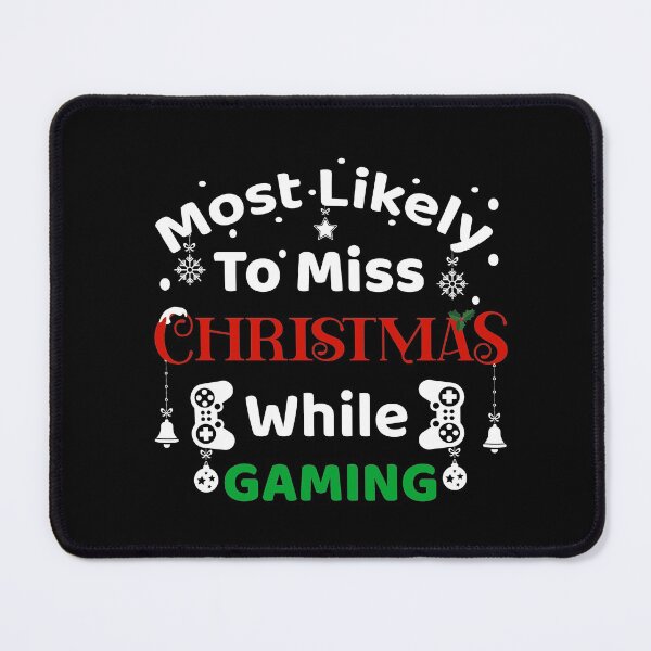 Item preview, most likely to miss christmas while gaming designed and sold by Eamali.