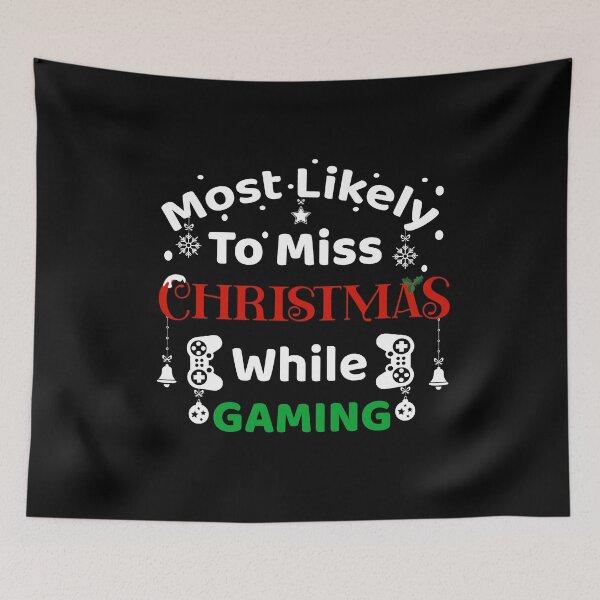 Item preview, most likely to miss christmas while gaming designed and sold by Eamali.
