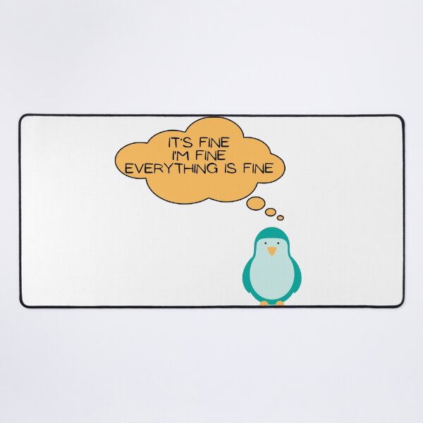 Item preview, Cute Penguin: It’s fine I’m fine everything is fine  designed and sold by Dinoroarrr.