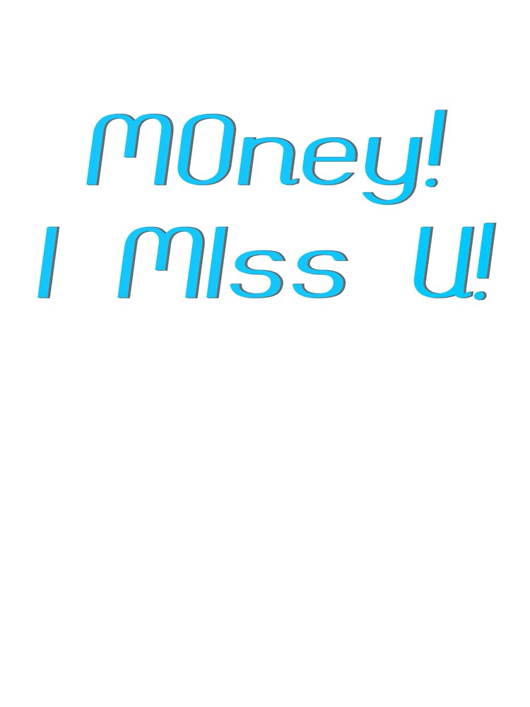 money I miss u funny quotes