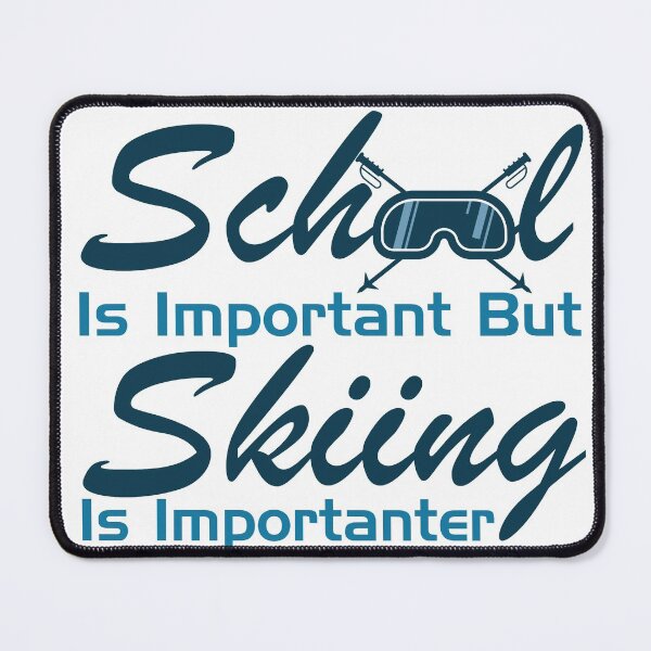 Item preview, School Is Important But Skiing Is Importanter designed and sold by NawalMagdy.