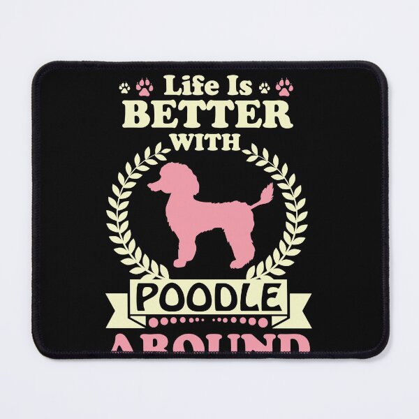 Item preview, Life Is Better With Poodles Around designed and sold by Buzzbazaar.
