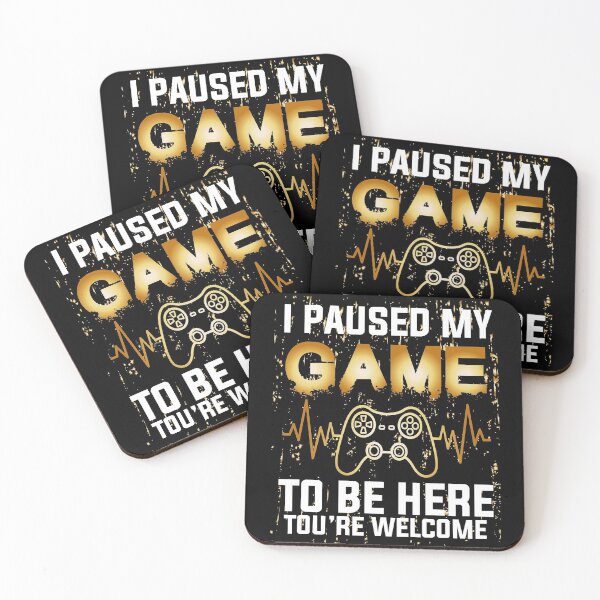 Item preview, I Paused My Game To Be Here You're Welcome, games lovers designed and sold by YARA TS.