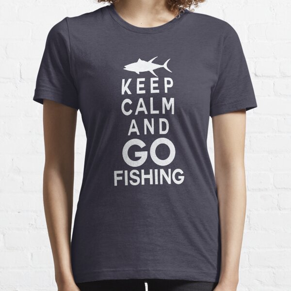 KEEP CALM AND GO FISHING Essential T-Shirt