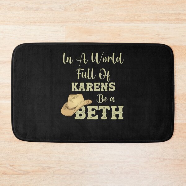 Item preview, In a World Full of Karens, Be a Beth designed and sold by Anela-MC.
