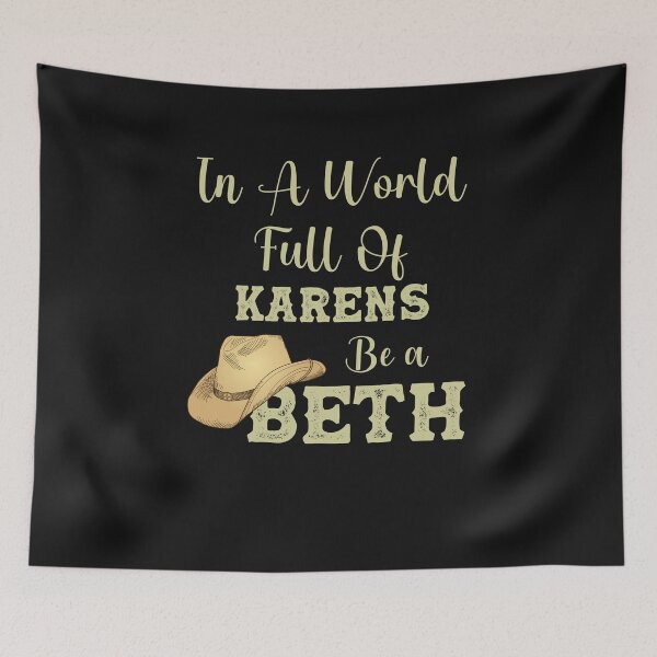Item preview, In a World Full of Karens, Be a Beth designed and sold by Anela-MC.