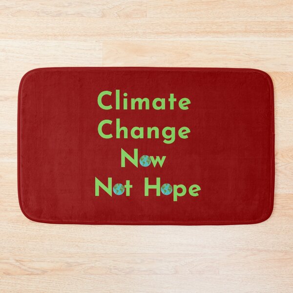 Item preview, Climate Change Now not hope, Do it now climate change, glogal healing,socially conscious, planet earth, warming, wizard wordsmith   designed and sold by WizardWordSmith.