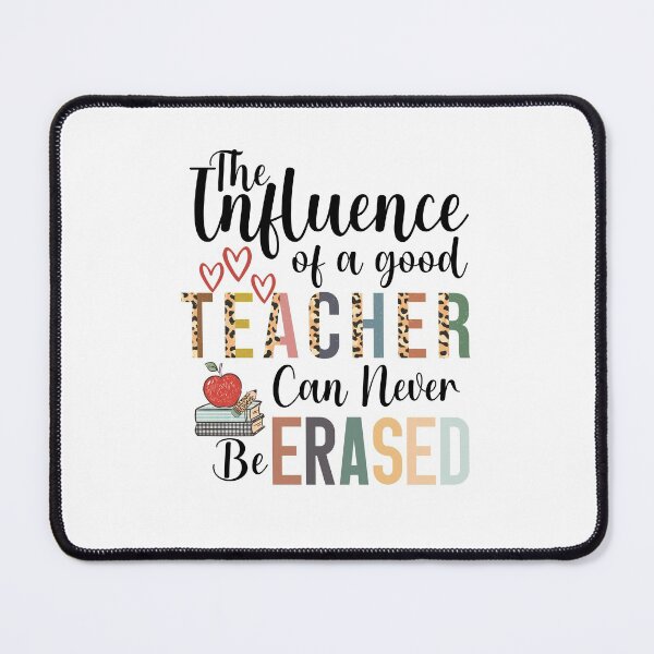 Item preview, the influence of a good teacher can never be erased, the influence of a good teacher can never be erased designed and sold by Anela-MC.
