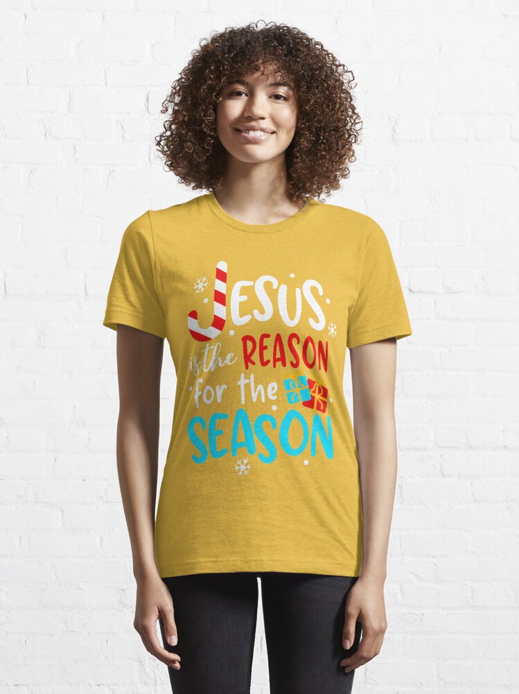 jesus is the reason for the season t shirt