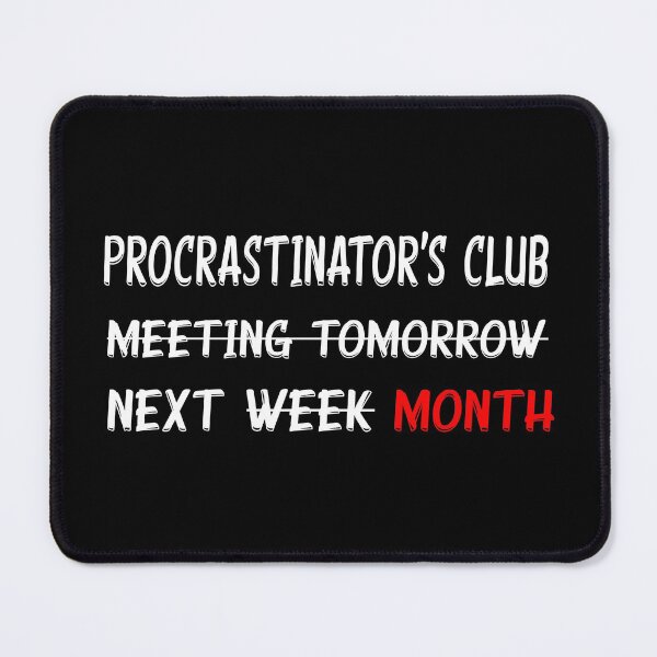 Item preview, Funny Procrastinator's Club Meeting Tomorrow Funny Procrastination designed and sold by funnytshirtemp.
