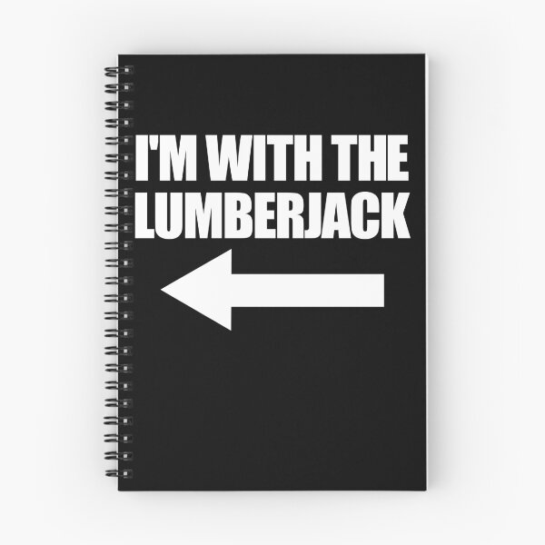 Item preview, I'm With The Lumberjack Forester Arborist Lumberjack Gear designed and sold by DynamicDesign.