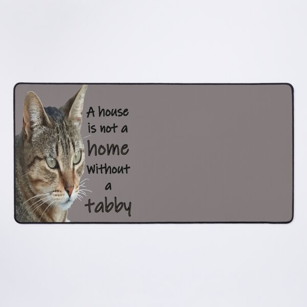 Item preview, A House Is Not A Home Without A Tabby Cat designed and sold by taiche.