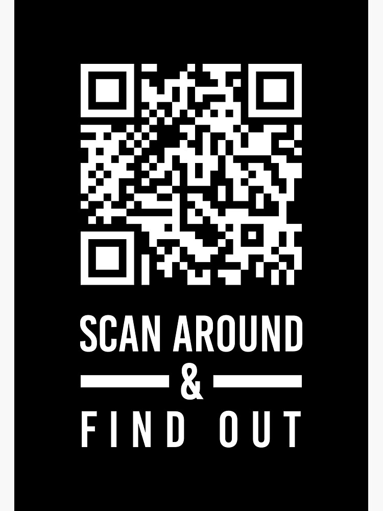 "Rick Roll QR code Scan Around & Find Out Black" Poster by KAIKA ...