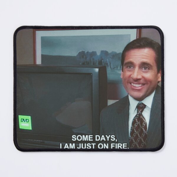 Item preview, "Some days, I am just on fire." - Michael Scott, The Office designed and sold by Zwart De Bever.
