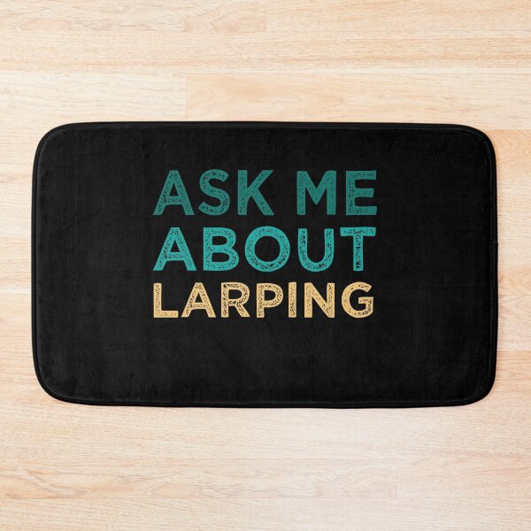 Item preview, Ask Me About Larping designed and sold by medbdj.