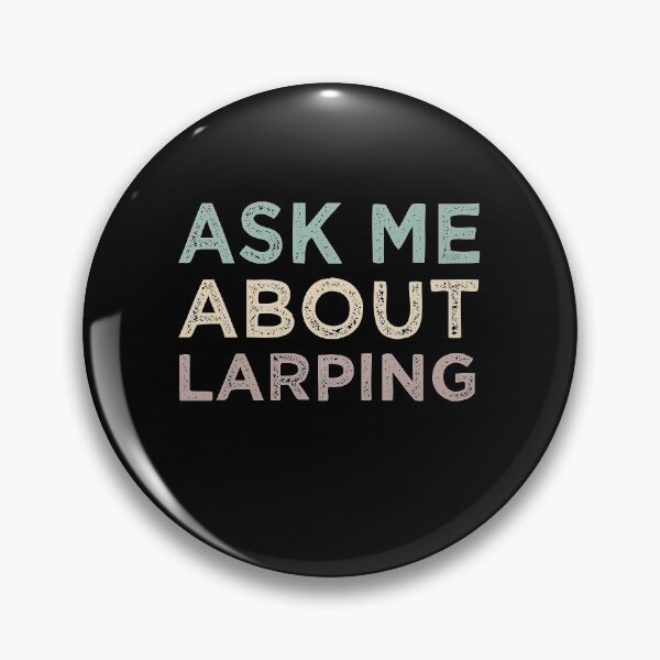 Item preview, Ask Me About Larping designed and sold by medbdj.