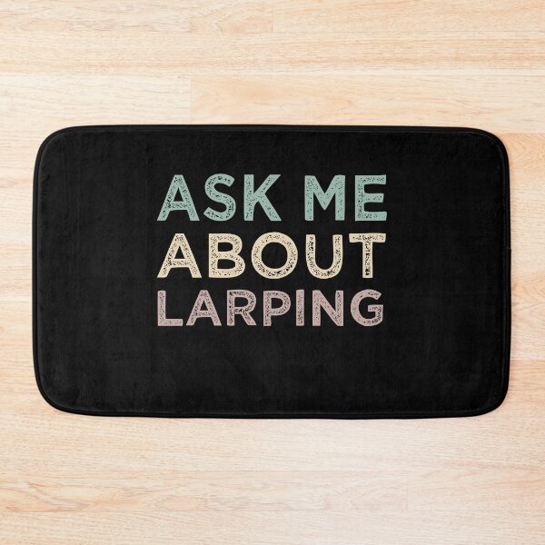 Item preview, Ask Me About Larping designed and sold by medbdj.