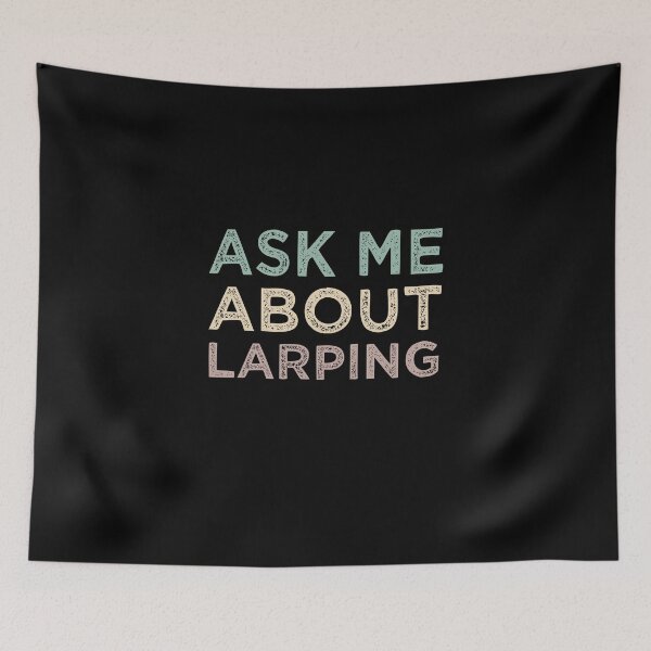Item preview, Ask Me About Larping designed and sold by medbdj.