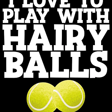 Vorschaubild zum Design I Love To Play With Hairy Balls Tennis Player Gift Tennis Gear von DynamicDesign