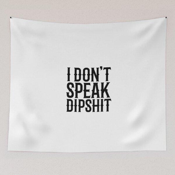 Item preview, i don't speak dip shit designed and sold by aliaiffa.