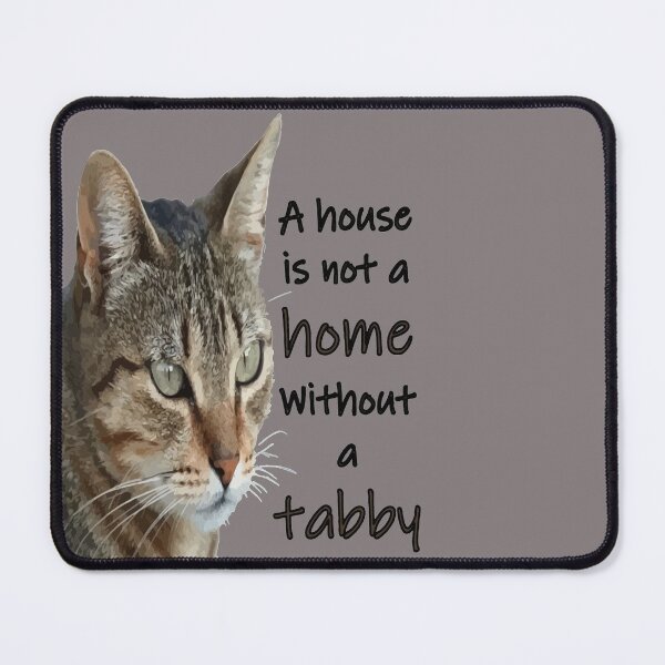 Item preview, A House Is Not A Home Without A Tabby Cat designed and sold by taiche.
