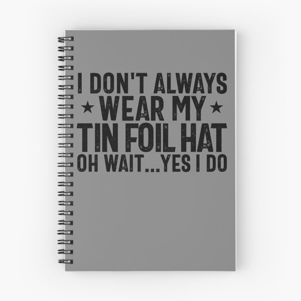 Item preview, I Don't Always Wear My Tin Foil Hat Yes I Do Conspiracy Gear designed and sold by DynamicDesign.