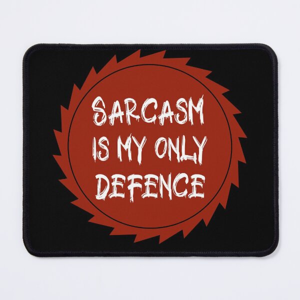 Item preview, Sarcasm Is My Only Defence.  designed and sold by Rebel-Design.