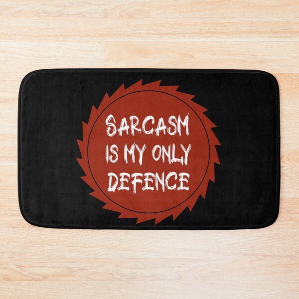 Item preview, Sarcasm Is My Only Defence.  designed and sold by Rebel-Design.
