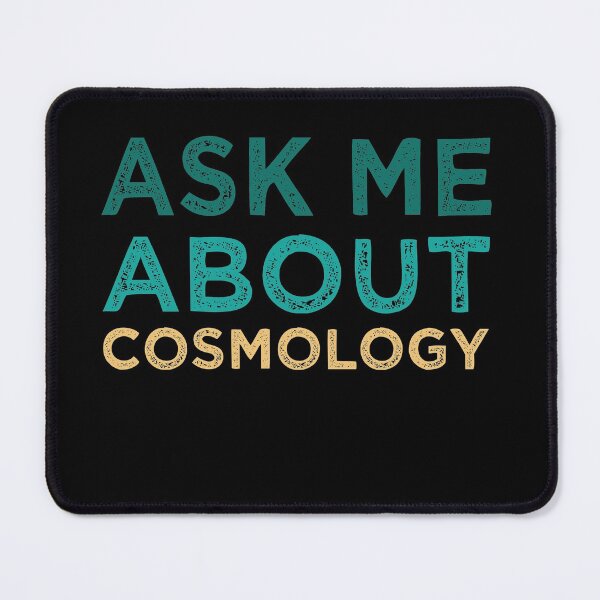 Item preview,  Ask Me About Cosmology designed and sold by medbdj.