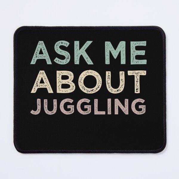Item preview, Ask Me About Juggling designed and sold by medbdj.