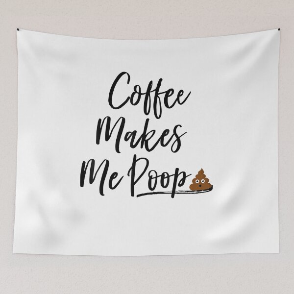 Item preview, coffee Makes Me Poop Funny idea gift for nurse and coffee lovers mornings designed and sold by wi trendshop.