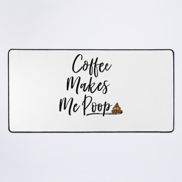Item preview, coffee Makes Me Poop Funny idea gift for nurse and coffee lovers mornings designed and sold by wi trendshop.